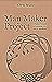 Man Maker Project: A Father's Guide to Initiating His Son to Manhood