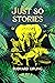 Just So Stories by Rudyard Kipling