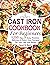 Cast Iron Cookbook For Begi...