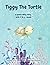 Tiggy The Turtle by B. Daugherty