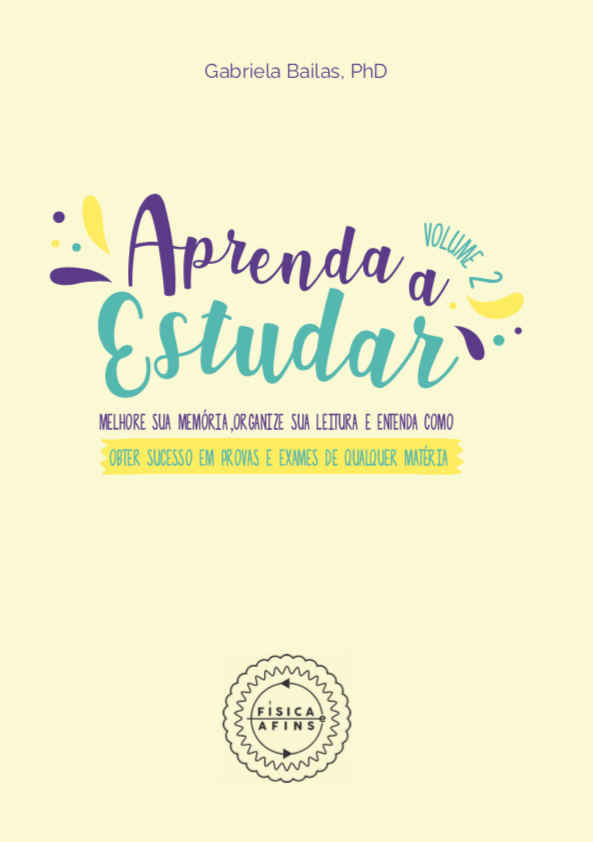 Aprenda a estudar - volume 2: melhore sua memória, organize sua leitura e entenda como obter sucesso em provas e exames de qualquer matéria