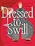 Dressed to Swill: Runway-Re...