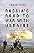 Russia's Road to War with Ukraine: Invasion amidst the ashes of empires