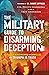 The Military Guide to Disarming Deception: Battlefield Tactics to Expose the Enemy's Lies and Triumph in Truth