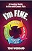 I'm FINE.: A Practical Guid...