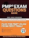 PMP® Exam Questions Bank for Project Management Professionals: Provides Eight PMP Practice Exams, Over 1000 PMBOK Practice Questions and Detailed Solutions PMP® Exam Questions Bank for Project Management Professionals: Provides Eight PMP Practice Exams, Over 1000 PMBOK Practice Questions and Detailed Solutions