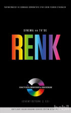 Sinema ve TV’de Renk : A’dan Z’ye Dijital Sinematografi ve Renk Düzenleme