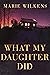 What My Daughter Did (A Riveting Kidnapping Mystery #37)