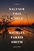 Salvage This World by Michael Farris Smith