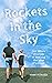 Rockets in the Sky: One Man...