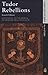Tudor Rebellions (Seminar Studies in History)