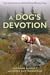 A Dog's Devotion: True Adve...