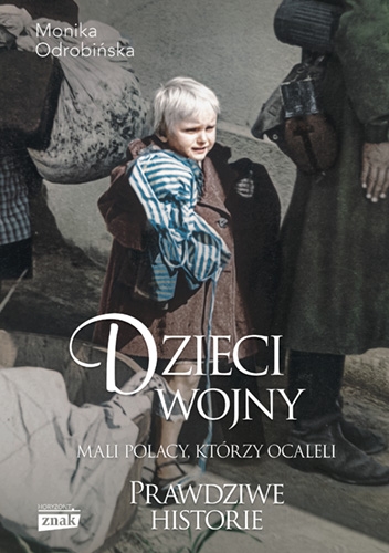Dzieci wojny. Mali Polacy, którzy ocaleli (Hardcover)