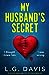 My Husband’s Secret by L.G. Davis