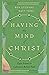 Having the Mind of Christ: ...