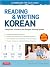 Reading and Writing Korean: A Beginner's Guide to the Hangeul Writing System - A Workbook for Self-Study (Free Online Audio and Printable Flash Cards)