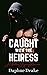 Caught with the Heiress by Daphne Drake