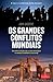 Os Grandes Conflitos Mundiais