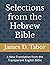Selections from the Hebrew ...