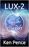 LUX-2: The Pod (LUX and the New TECH)