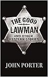 The Good Lawman and Other Western Stories