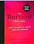 The Burnout Workbook: Advice and Exercises to Help You Unlock the Stress Cycle