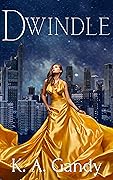 Dwindle (Populations Crumble, #1)