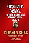 Consciencia Cósmica.: Un Estudio de la Evolución de la Mente Humana. Vol. 2 de 2. (Spanish Edition)
