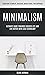 Minimalism: Ultimate Guide Towards Focused Life And Live Better With Less Technology (Learn How To Simplify, Declutter, Reduce Stress, Find Happiness)