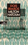 Dois Irmãos by Milton Hatoum