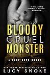 Bloody Cruel Monster by Lucy Smoke