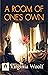 A Room Of One's Own by Virginia Woolf: Reflections on Gender, Literature, and Creativity by Virginia Woolf (Bestseller Collection)