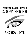 Perception and Deception: A Spy Series