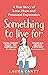 Something To Live For: My P...