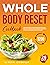 Whole Body Reset Diet: 1200...