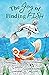 The Joy of Finding FISH: A Journey of Fulfilment, Inspiration, Success and Happiness