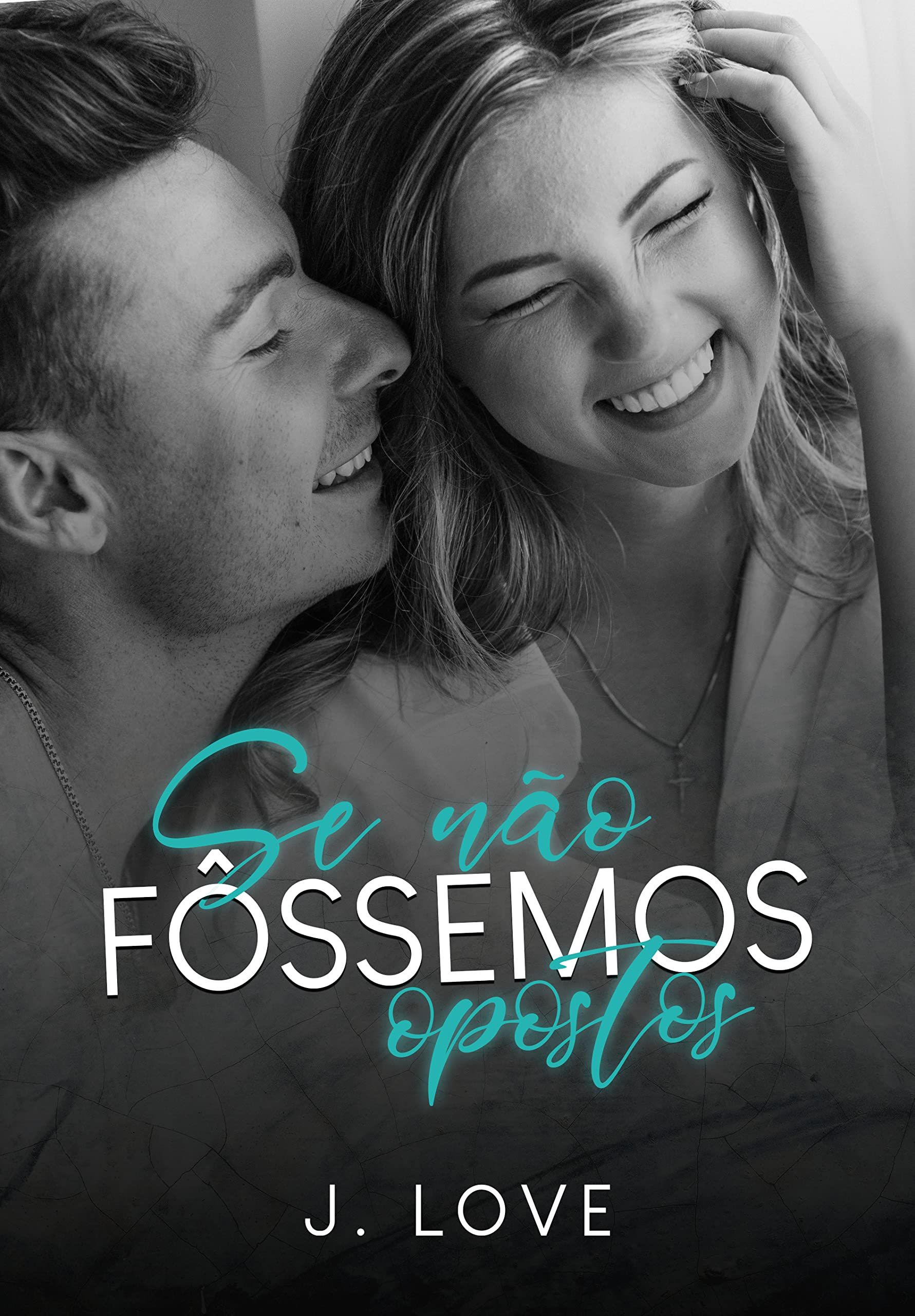 se não fôssemos opostos (Portuguese Edition)