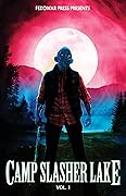 Camp Slasher Lake: Volume One