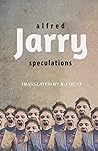 Speculations by Alfred Jarry