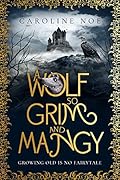 A Wolf so Grim and Mangy