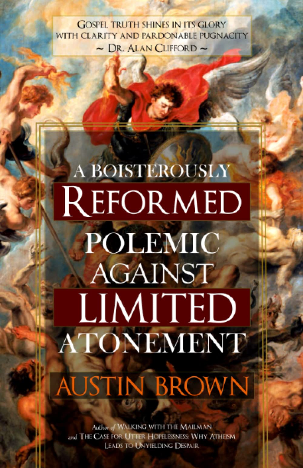 A Boisterously Reformed Polemic Against Limited Atonement