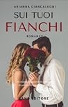 Sui tuoi fianchi by Arianna Ciancaleoni