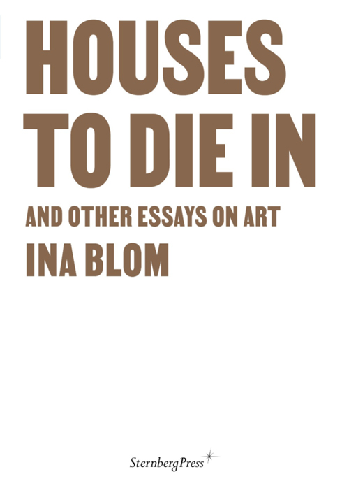 Houses to Die In and Other Essays on Art (Unknown Binding)