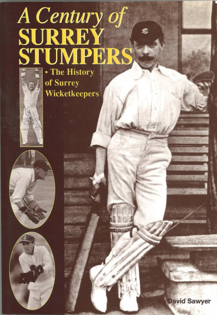A Century of Surrey Stumpers: The History of Surrey Wicketkeepers (Paperback)