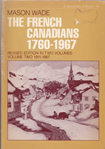 The French Canadians 1760 - 1967: Revised Edition in Two Volumes - Volume Two 1911 - 1967 (Paperback)
