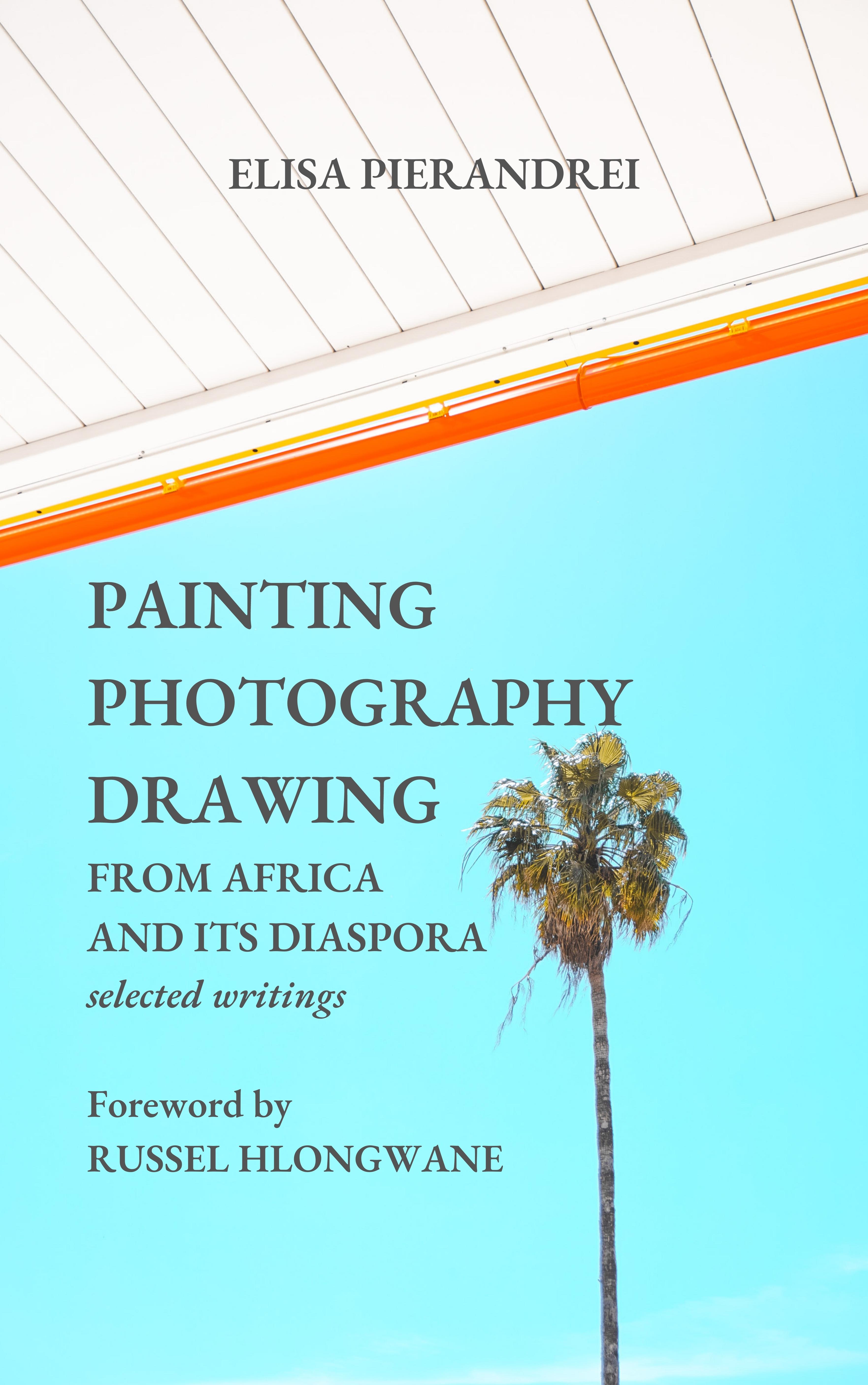 Painting, Photography, Drawing. From Africa and Its Diaspora