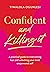 Confident and Killing It: From a certified life coach and positive psychology expert comes the new self-help guide to improving self-esteem and confidence, and setting your goals