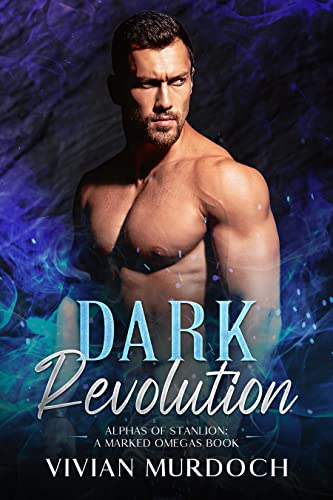 Dark Revolution (Marked Omegas: Alphas of Stanlion #1)