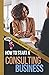 How to Start a Consulting B...