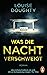 Was die Nacht verschweigt: Roman (German Edition)